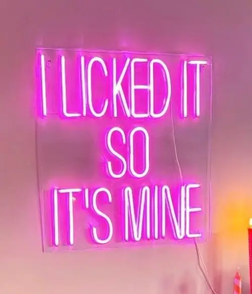 Neon letters I licked it so it's mine